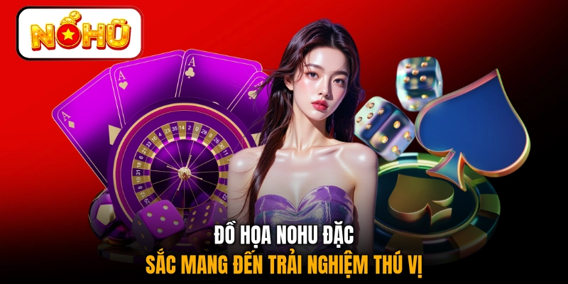 Đồ họa NOHU đặc sắc mang đến trải nghiệm thú vị