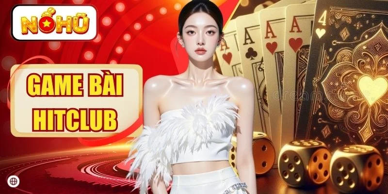 Game Bài HITCLUB | Khám Phá 100+ Game Đổi Thưởng Đỉnh Cao