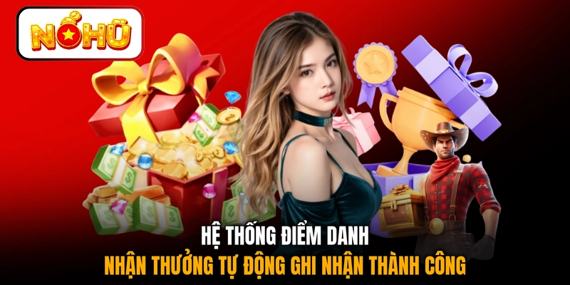 Hệ thống điểm danh nhận thưởng tự động ghi nhận thành công