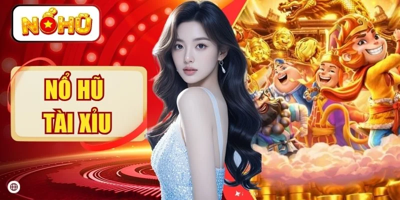 Nổ Hũ Tài Xỉu - Biểu Tượng Xúc Xắc Mở Khóa Jackpot Hàng Tỷ