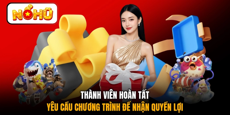 Thành viên hoàn tất yêu cầu chương trình để nhận quyền lợi
