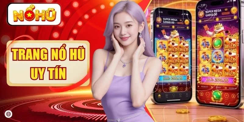 NOHU - Trang Nổ Hũ Uy Tín Săn Hũ Liền Tay Nhận Ngay 500k